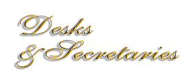 SCHREIBTISCHE UND SEKRETÄRE